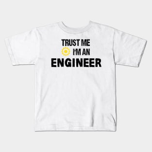 trust me I'm an engineer Kids T-Shirt